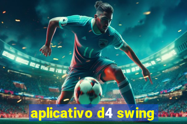 aplicativo d4 swing